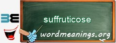 WordMeaning blackboard for suffruticose